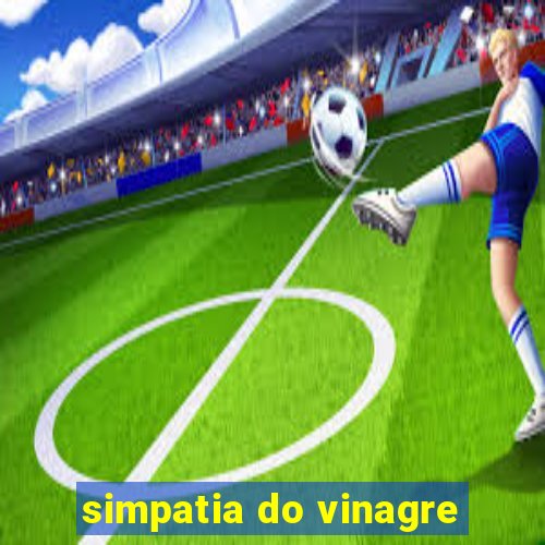 simpatia do vinagre